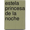 Estela Princesa de la Noche door Veronica Uribe