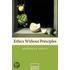 Ethics Without Principles P