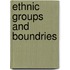 Ethnic Groups and Boundries