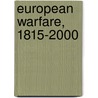 European Warfare, 1815-2000 door Onbekend