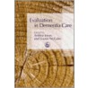 Evaluation In Dementia Care by Anthea Innes