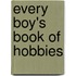 Every Boy's Book Of Hobbies