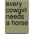 Every Cowgirl Needs a Horse