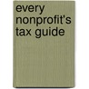Every Nonprofit's Tax Guide door Stephen Fishman