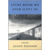 Every Room We Ever Slept In door Jason Shinder