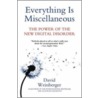 Everything Is Miscellaneous by David Weinberger