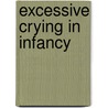 Excessive Crying in Infancy by Tony Long