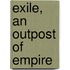 Exile, An Outpost Of Empire