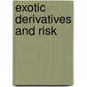 Exotic Derivatives And Risk door Mondher Bellalah
