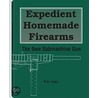 Expedient Homemade Firearms door P. A. Luty