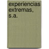 Experiencias Extremas, S.A. by Christopher J. Priest