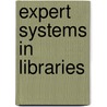 Expert Systems In Libraries door Forbes Gibb
