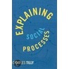 Explaining Social Processes door Charles Tilly