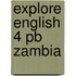 Explore English 4 Pb Zambia