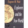 Explorers And The New World door Eugene M. Wait