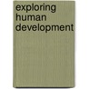 Exploring Human Development by Worth Publishers