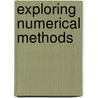 Exploring Numerical Methods by Richard Y. Wang