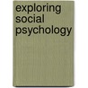 Exploring Social Psychology door Robert A. Baron
