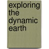 Exploring The Dynamic Earth door Michelle K. Hall