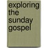 Exploring The Sunday Gospel