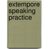 Extempore Speaking Practice door Joan Morley