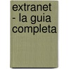 Extranet - La Guia Completa by Richard Baker