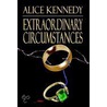 Extraordinary Circumstances door Alice Kennedy
