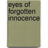 Eyes of Forgotten Innocence door R.G. Nestle