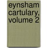 Eynsham Cartulary, Volume 2 door Herbert Edward Salter
