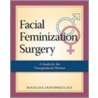 Facial Feminization Surgery by Douglas K. Ousterhout