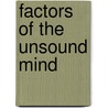 Factors of the Unsound Mind door William Augustus Guy