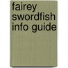 Fairey Swordfish Info Guide by Malcolm V. Lowe