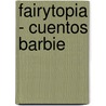 Fairytopia - Cuentos Barbie by Mattel