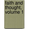 Faith And Thought, Volume 1 by Unknown