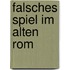 Falsches Spiel im alten Rom