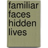 Familiar Faces Hidden Lives door Howard Brown