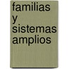 Familias y Sistemas Amplios by Evan Imber-Black