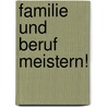 Familie und Beruf meistern! door Christian Reeb