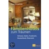 Familienhotels zum Träumen by Claus Schweitzer