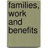 Families, Work And Benefits by Alan Marsh