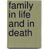 Family in Life and in Death by Unknown