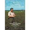 Family, Farming And Freedom by Stephen W. Reiss