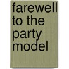 Farewell to the Party Model door Onbekend