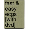 Fast & Easy Ecgs [with Dvd] door Keith Wesley