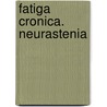 Fatiga Cronica. Neurastenia by Pura H. Cancina