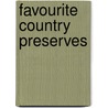 Favourite Country Preserves by Carol Wilson