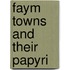 Faym Towns and Their Papyri