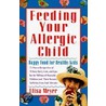 Feeding Your Allergic Child door Elisa Meyer