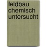 Feldbau Chemisch Untersucht by Georg Christian Albrecht Rückert