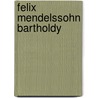 Felix Mendelssohn Bartholdy door Wilhelm Adolf Lampadius